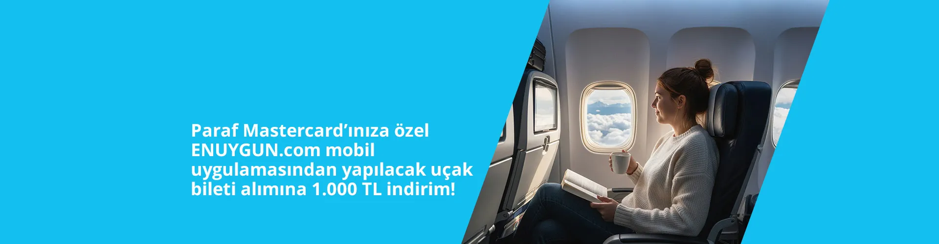 Paraf Mastercard sahiplerine özel ENUYGUN.com mobil uygulamasında uçak biletlerinde geçerli 1000 TL’ye varan indirim!