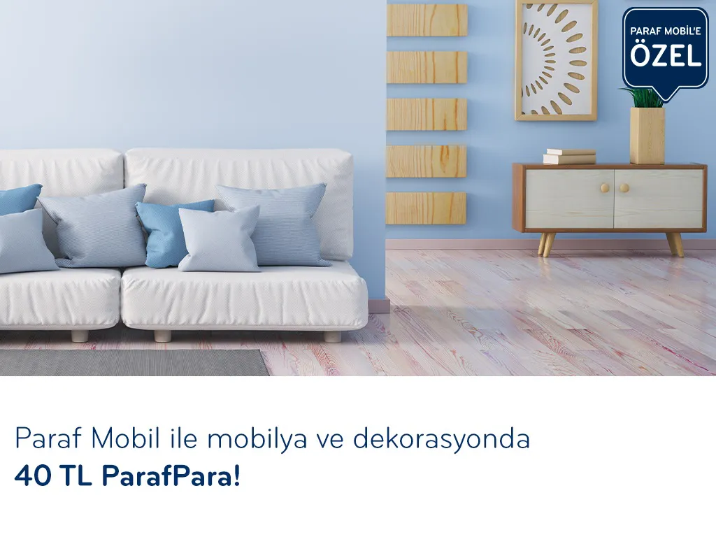 Paraf Mobil ile Mobilya ve Dekorasyon'da 40 TL ParafPara! Paraf Mobil ile Mobilya ve Dekorasyon'da 40 TL ParafPara!
