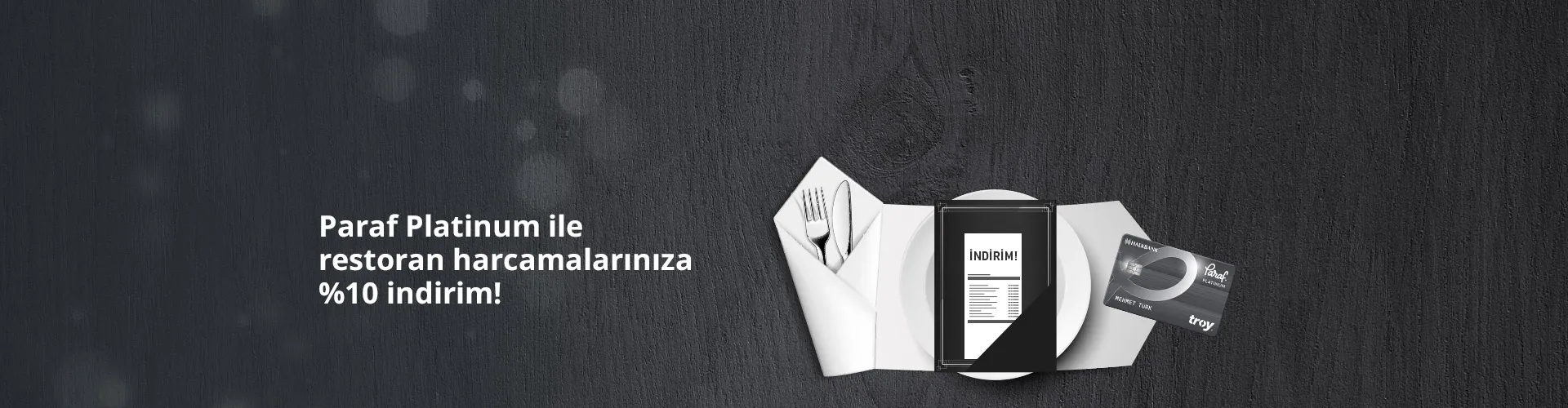 Paraf Platin kartlara özel anlaşmalı üye iş yerlerinde %10 indirim!