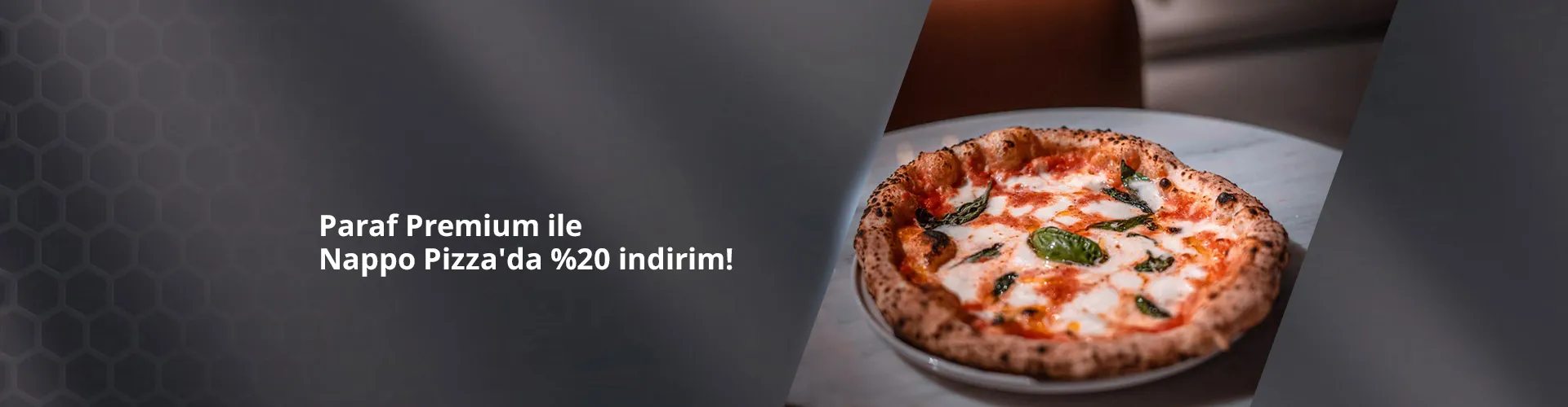 Paraf Premium ile Nappo Pizza'da %20 indirim