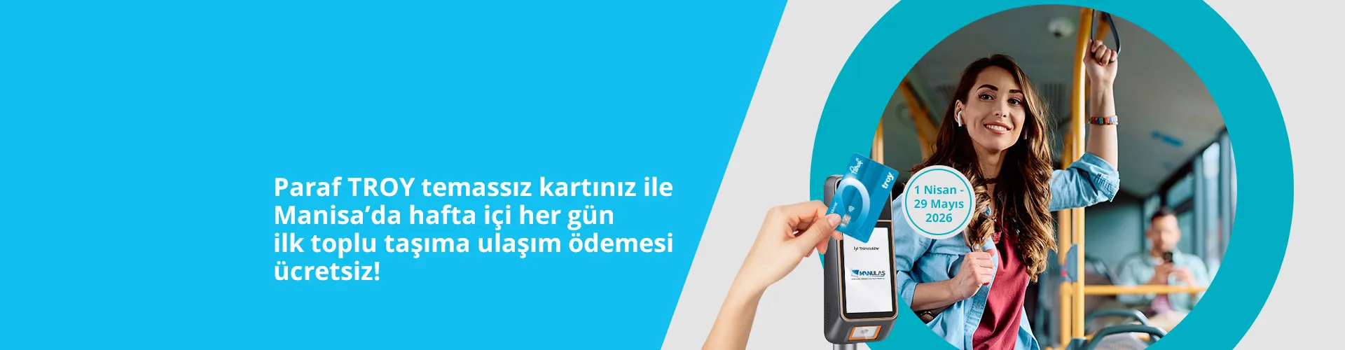 Paraf TROY ile Manisa'da hafta içi her gün ilk ulaşımın ücretsiz!