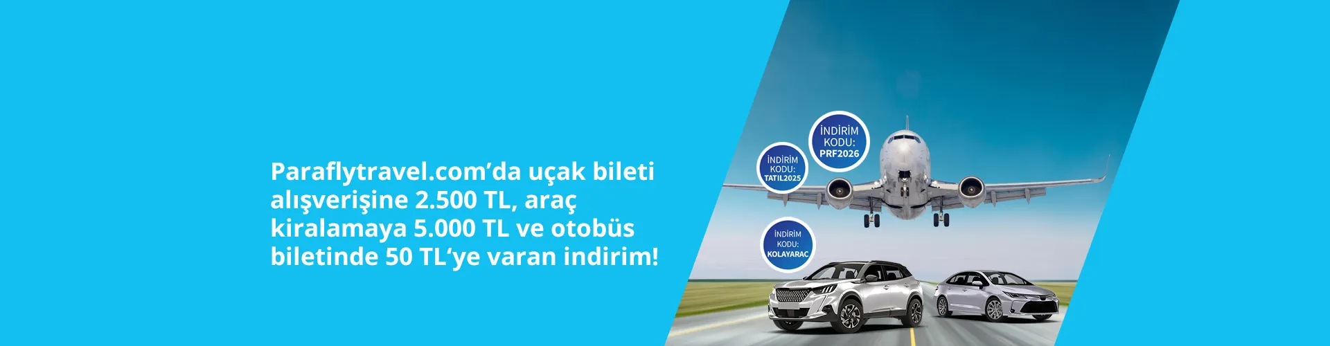 Paraflytravel.com’da uçak bileti alışverişine 2500 TL ,araç kiralamaya 5000 TL ve otobüs biletinde 50 TL ‘ye varan indirim