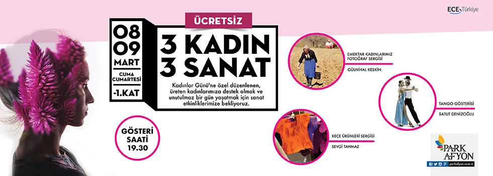 Park Afyon'dan Kadınlar Günü'ne Özel 3 Kadın 3 Sanat Etkinliği! Park Afyon'dan Kadınlar Günü'ne Özel 3 Kadın 3 Sanat Etkinliği!