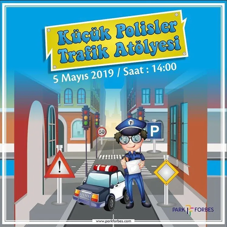 Park Forbes Küçük Polisler Trafik Atölyesi! Park Forbes Küçük Polisler Trafik Atölyesi!