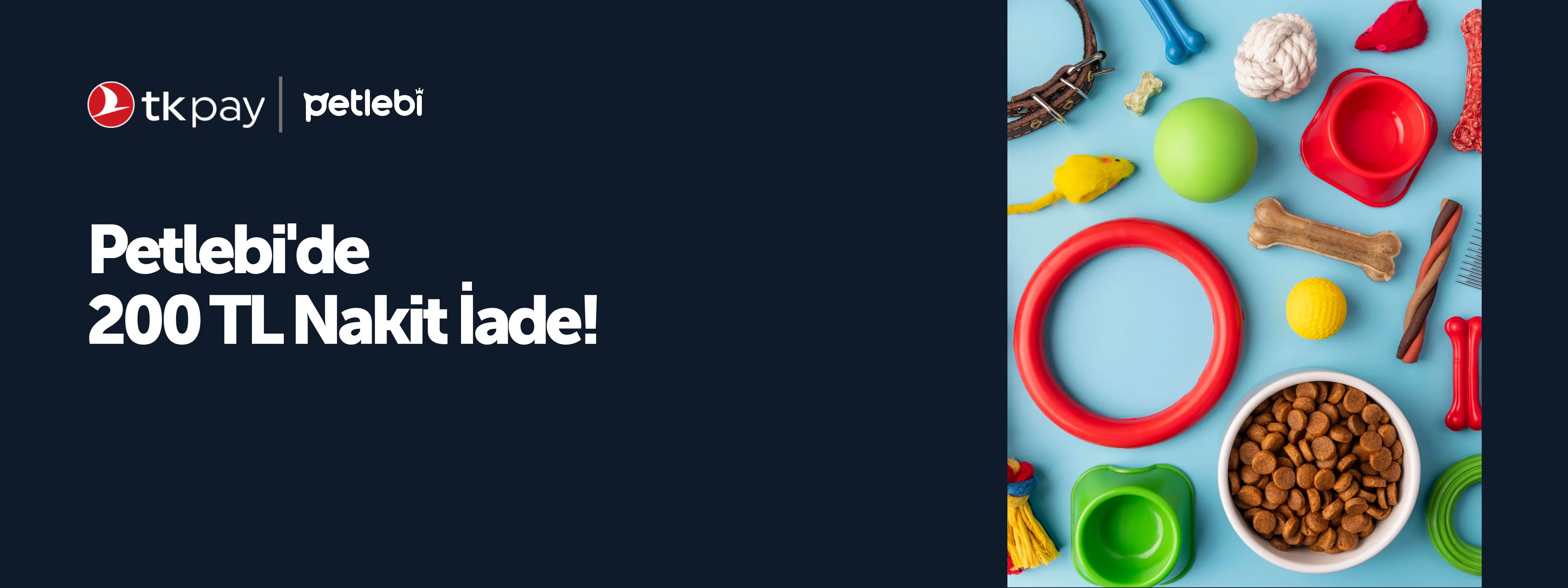 Petlebi'de TKPay ile 200 TL Nakit İade Kampanyası