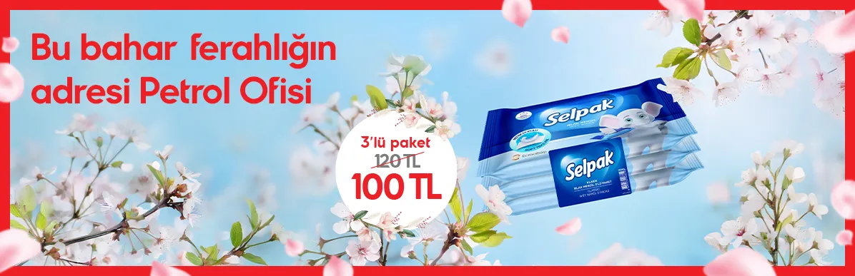 Selpak Islak Mendil Kampanyası - Petrolofisi ile Kaçırılmaz Fırsat!