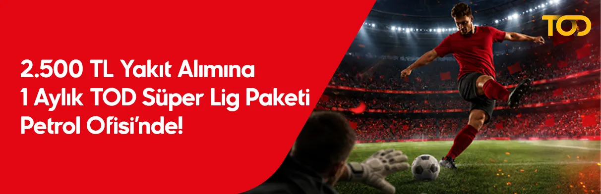 Petrolofisi TOD Süper Lig Paketi Kampanyası