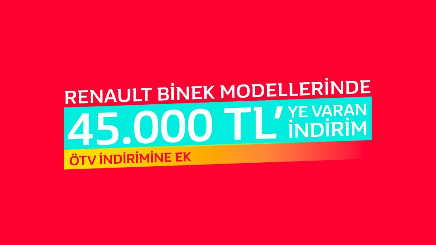 Renault binek modellerinde ÖTV indirimine Ek 45.000 TL’ye varan indirim Renault binek modellerinde ÖTV indirimine Ek 45.000 TL’ye varan indirim