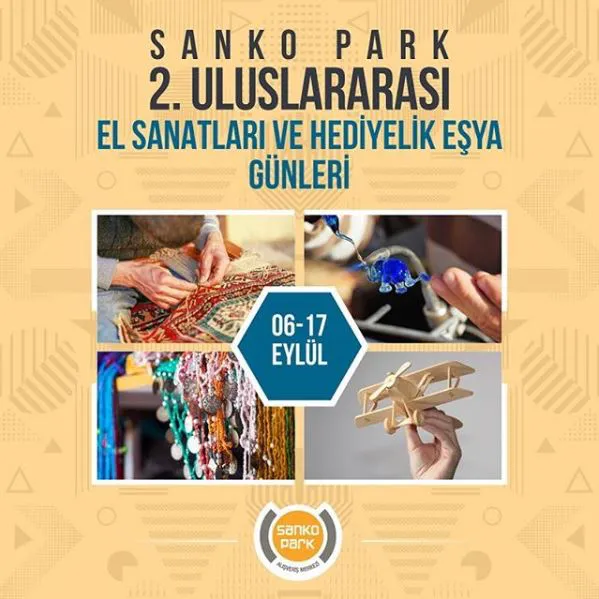 Sanko Park 2. Uluslararası El Sanatları ve Hediyelik Eşya Günleri! Sanko Park 2. Uluslararası El Sanatları ve Hediyelik Eşya Günleri!