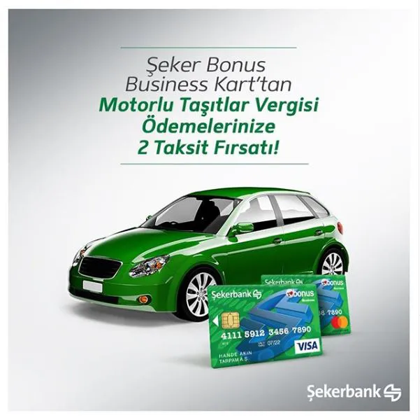 Şeker Bonus Business Kart’tan Motorlu Taşıtlar Vergi Ödemenize 2 Taksit Fırsatı !