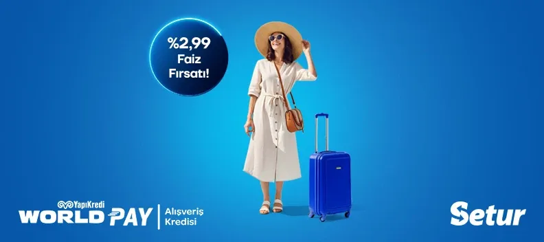 Setur'da %2,99 faizli World Pay Alışveriş Kredisi fırsatı!