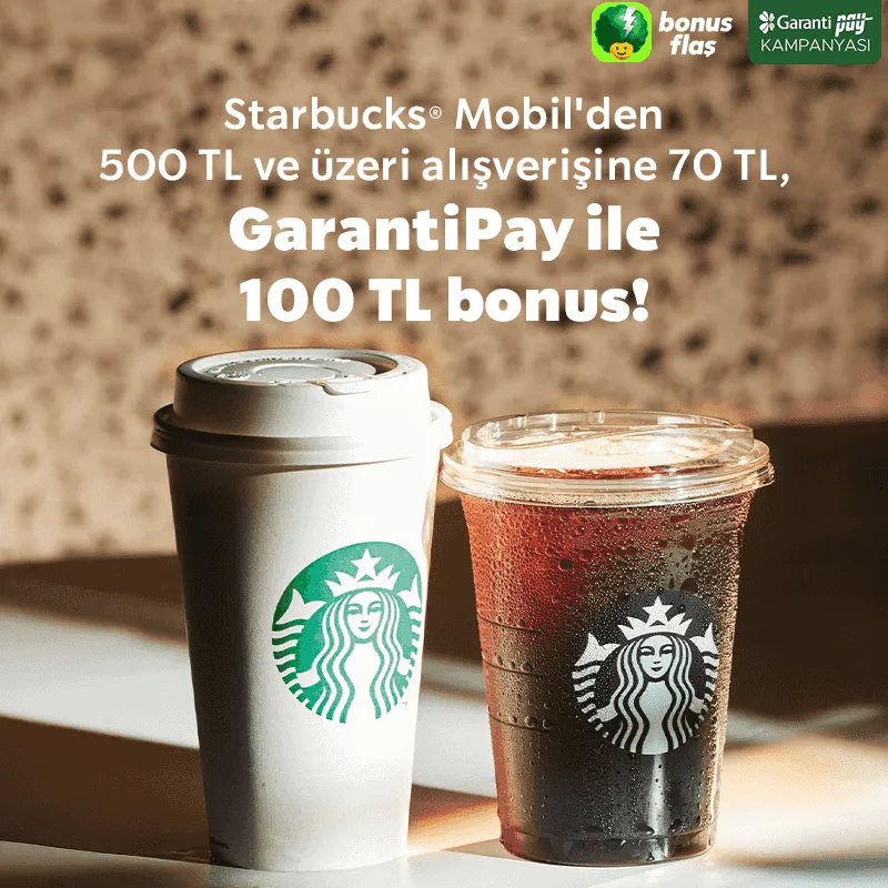Starbucks'ta 500 TL'ye 70 TL Bonus + GarantiPay ile 100 TL İndirim Fırsatı!