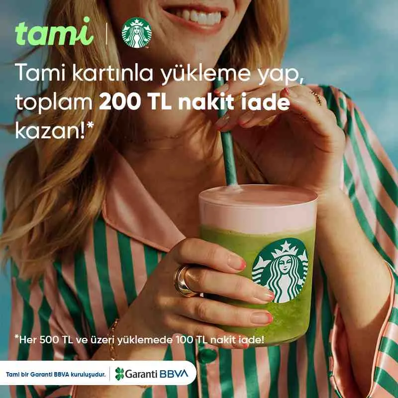 Starbucks Tami Kampanyası: 200 TL Nakit İade!