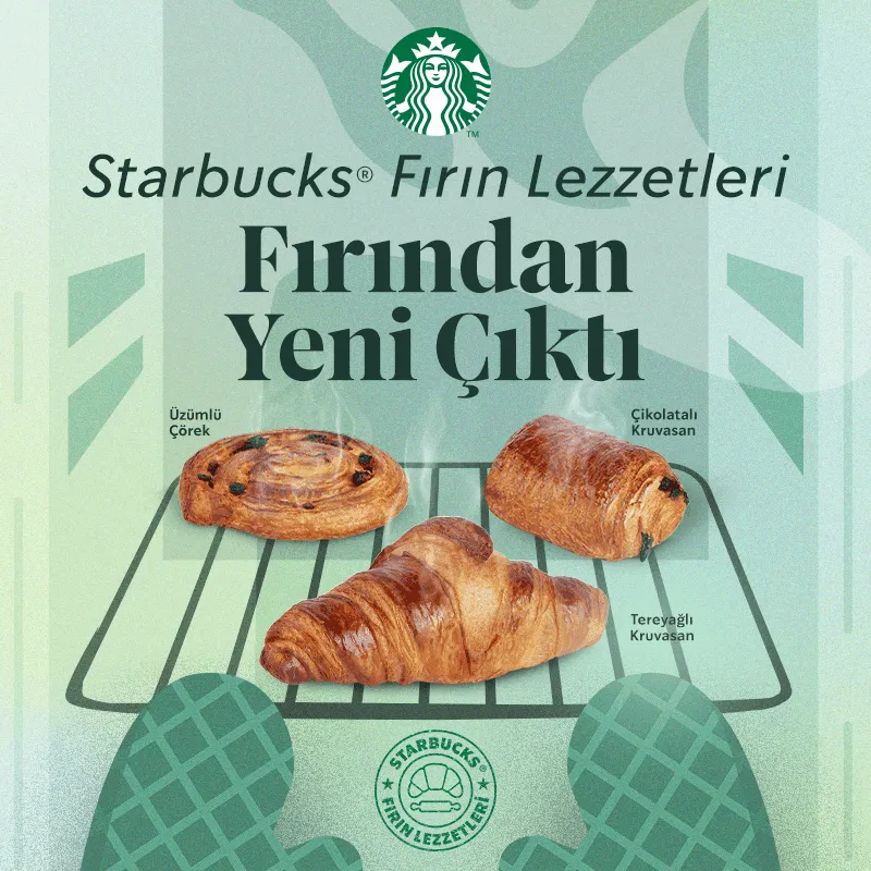 Starbucks Fırın Lezzetleri İle Kahvenize Yeni Bir Dokunuş: Kruvasan, Poğaça ve Daha Çoku!