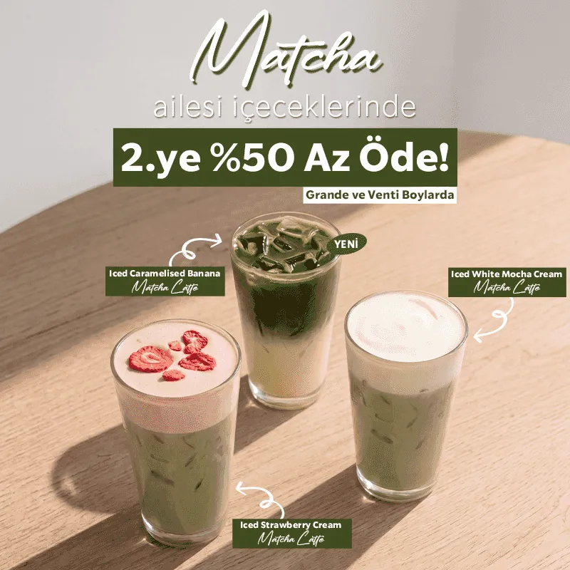 Starbucks Matcha Kampanyası: 2’ye %50 İndirim!