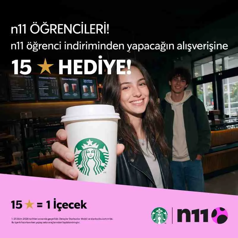 n11 Öğrenci İndirimi ile Starbucks'tan 15 Yıldız Hediye
