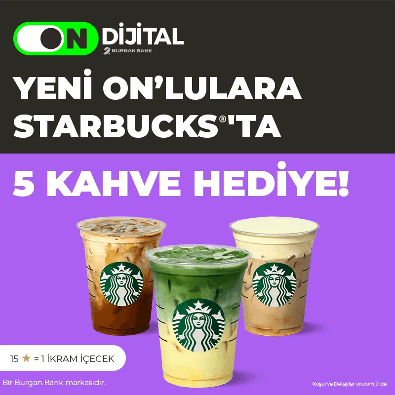 Starbucks x ON Dijital: 5 Kahve Hediye!