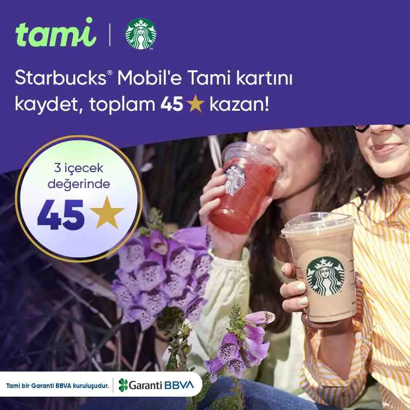 Starbucks'a Tami Kart ile Giriş Bonusu: İlk Yüklemede 3 İçecek Hediye! ☕