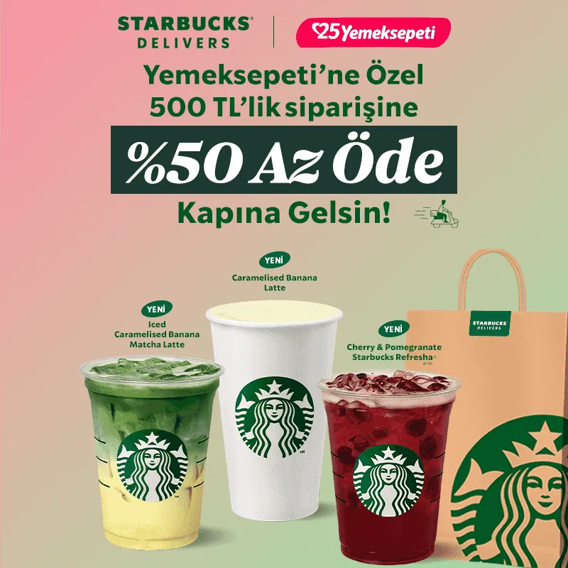 Yemeksepeti ve Starbucks 25 Yıl Kutlaması: 500 TL'ye 250 TL İndirim Fırsatı!