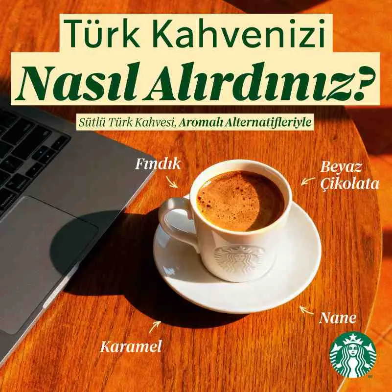 Starbucks'ta Sütlü Aromalı Türk Kahvelerine Yeni Lezzetler! ☕