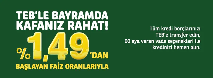 %1,49’dan başlayan faiz oranlarıyla Bayram Krediniz TEB'de! %1,49’dan başlayan faiz oranlarıyla Bayram Krediniz TEB'de!
