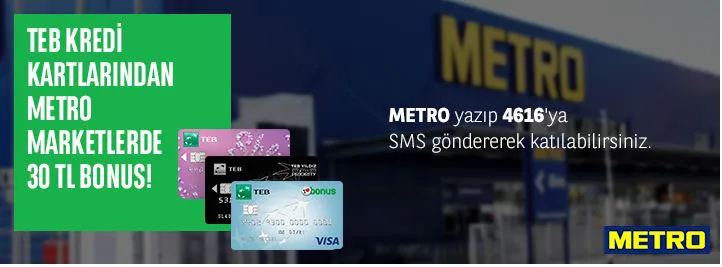 TEB Bonus Kartınız ile METRO’dan yapılan alışverişlere 30 TL bonus! TEB Bonus Kartınız ile METRO’dan yapılan alışverişlere 30 TL bonus!