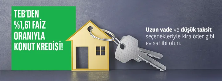 TEB'de %1,61 faiz oranıyla avantajlı konut kredisi! TEB'de %1,61 faiz oranıyla avantajlı konut kredisi!