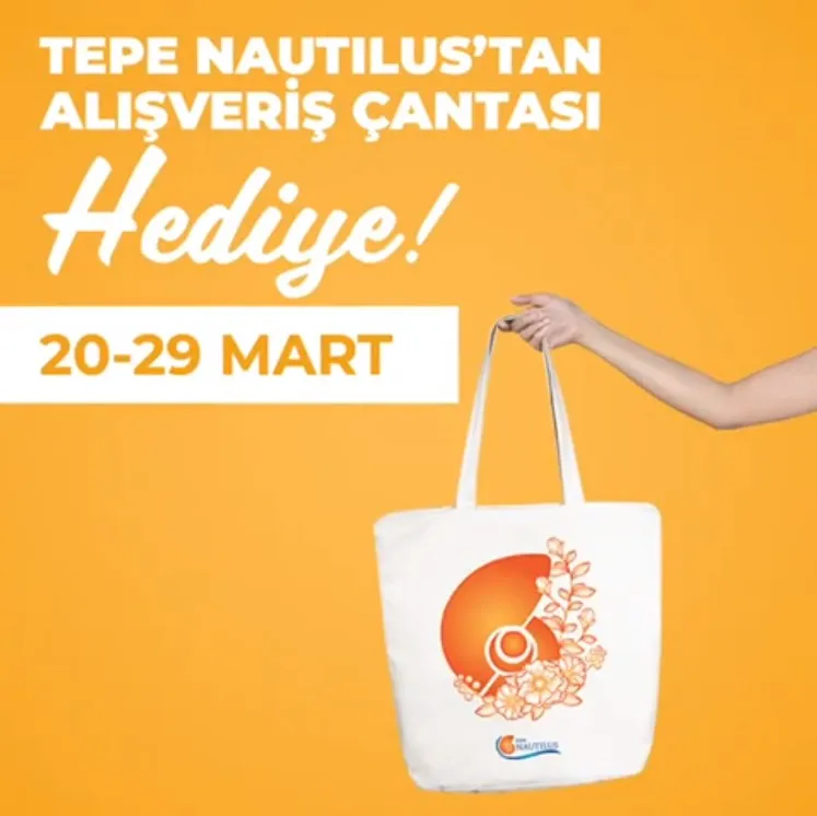 Tepe Nautilus'tan Alışveriş Çantası Hediye! Tepe Nautilus'tan Alışveriş Çantası Hediye!