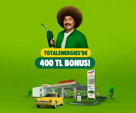 TotalEnergıes'de 400 TL Bonus Kampanyası