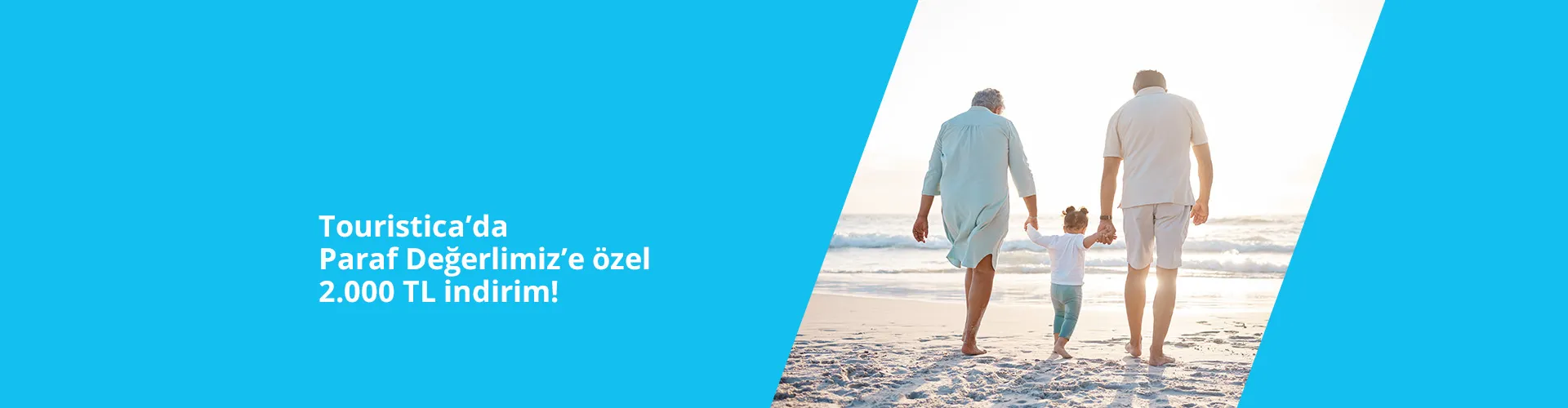 Touristica’da Paraf Değerlimiz’e özel 2.000 TL indirim