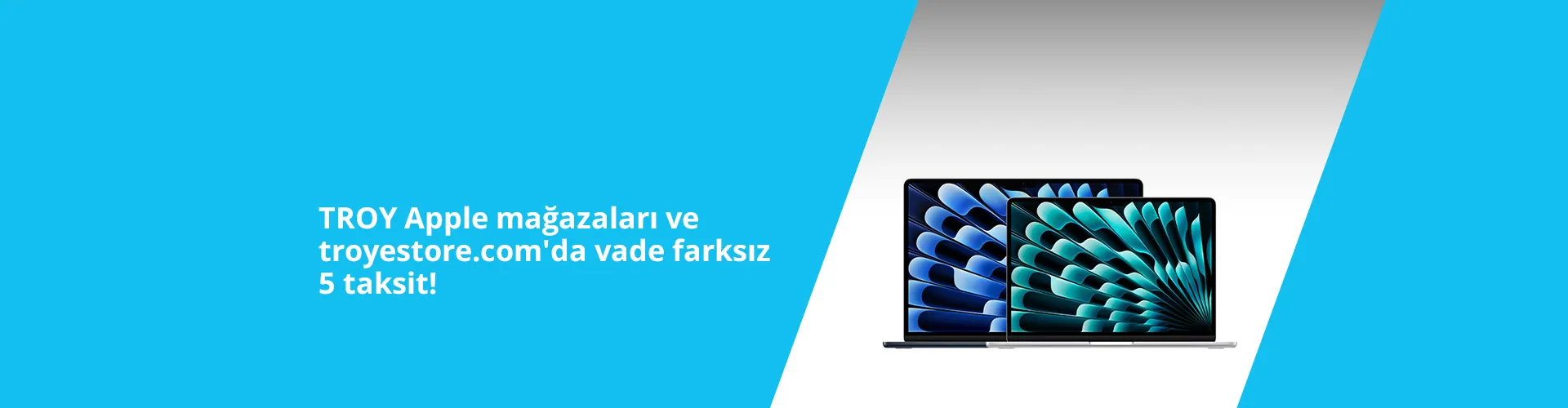 Troy Apple'da Vade Farksız Taksit İmkanı