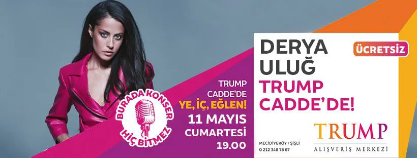 11 Mayıs Trump Cadde Derya Uluğ Konseri!