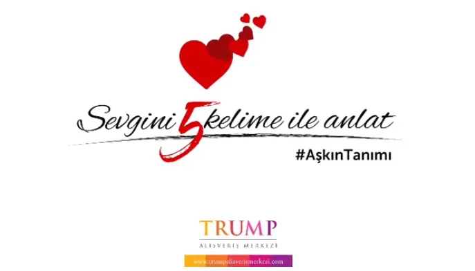Sevgini 5 Kelime ile anlat, Trump AVM'den Ödülleri Kap! Sevgini 5 Kelime ile anlat, Trump AVM'den Ödülleri Kap!