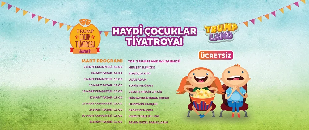 Trump Çocuk Tiyatrosu Mart Programını Gururla Sunar!