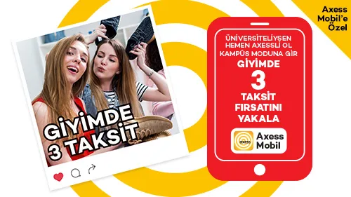Üniversiteli Axesslilere Giyimde 3 taksit!