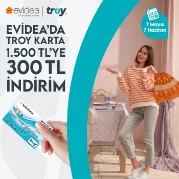 Evidea'da TROY Kartlarla Büyük İndirim Fırsatı! 1.500 TL'ye 300 TL Anında Kazanın
