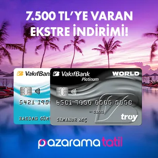 Vakıfkart ile Pazaramatatil.com'dan harcamanıza 7.500 TL'ye varan ekstre indirimi!
