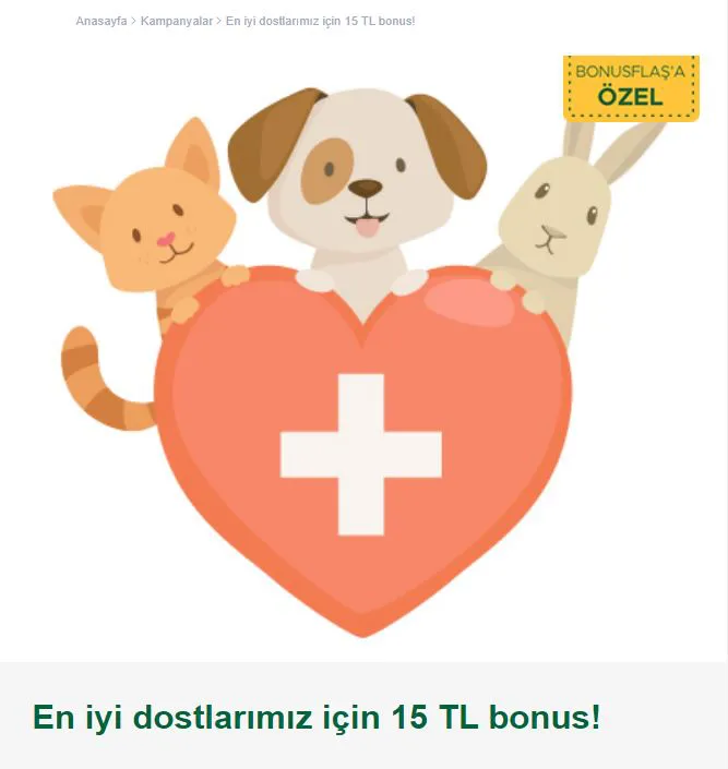 En iyi dostlarımız için 15 TL bonus! En iyi dostlarımız için 15 TL bonus!