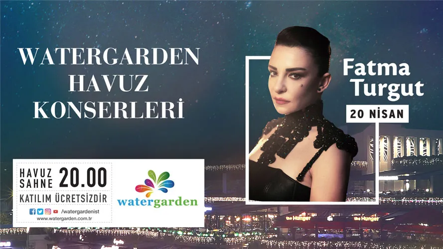 20 Nisan'da Fatma Turgut Watergarden Havuz Sahne'de sizlerle buluşacak! 20 Nisan'da Fatma Turgut Watergarden Havuz Sahne'de sizlerle buluşacak!