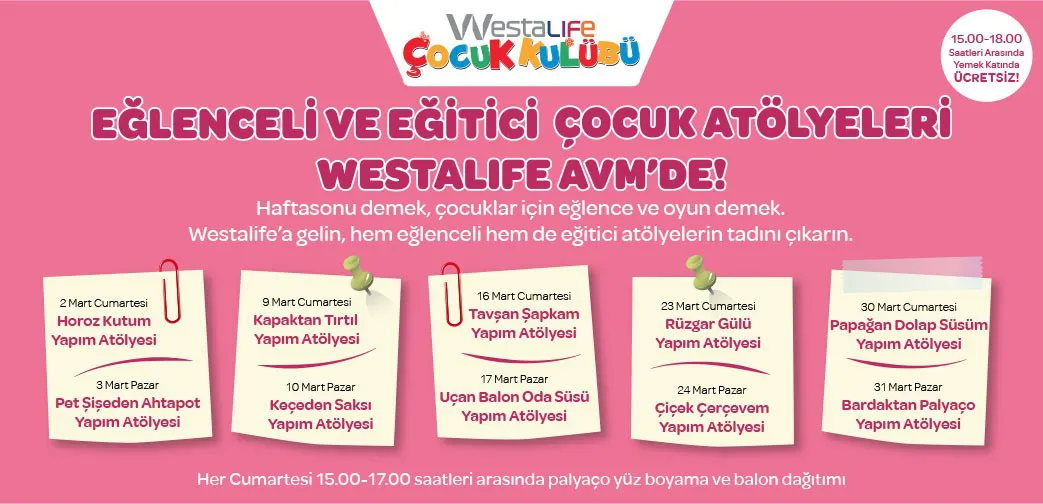 WestaLife AVM Mart ayı Çocuk Atölyeleri!