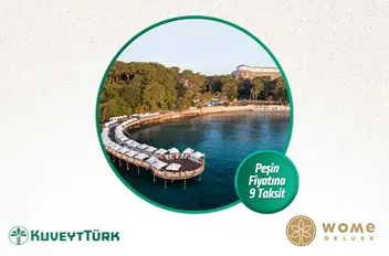 Wome Deluxe Hotel'de 9 Aya Varan Taksit Fırsatı: Kuveyt Türk İle Kaçırılmayacak Kampanya!