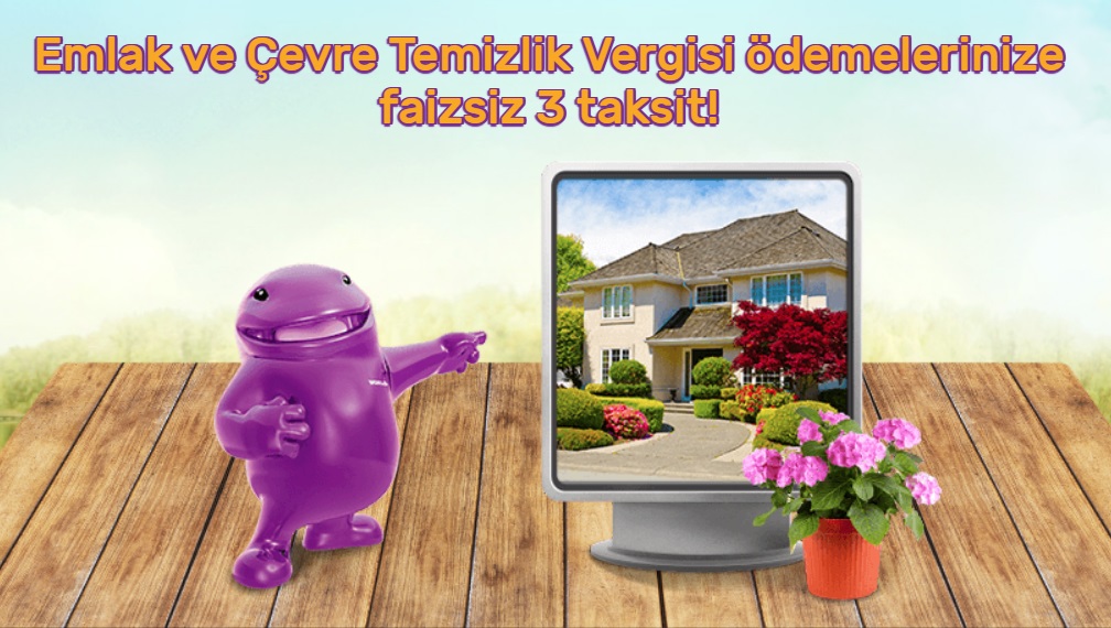 World'e özel Emlak ve Çevre Temizliği Vergisi ödemenize faizsiz 3 taksit!