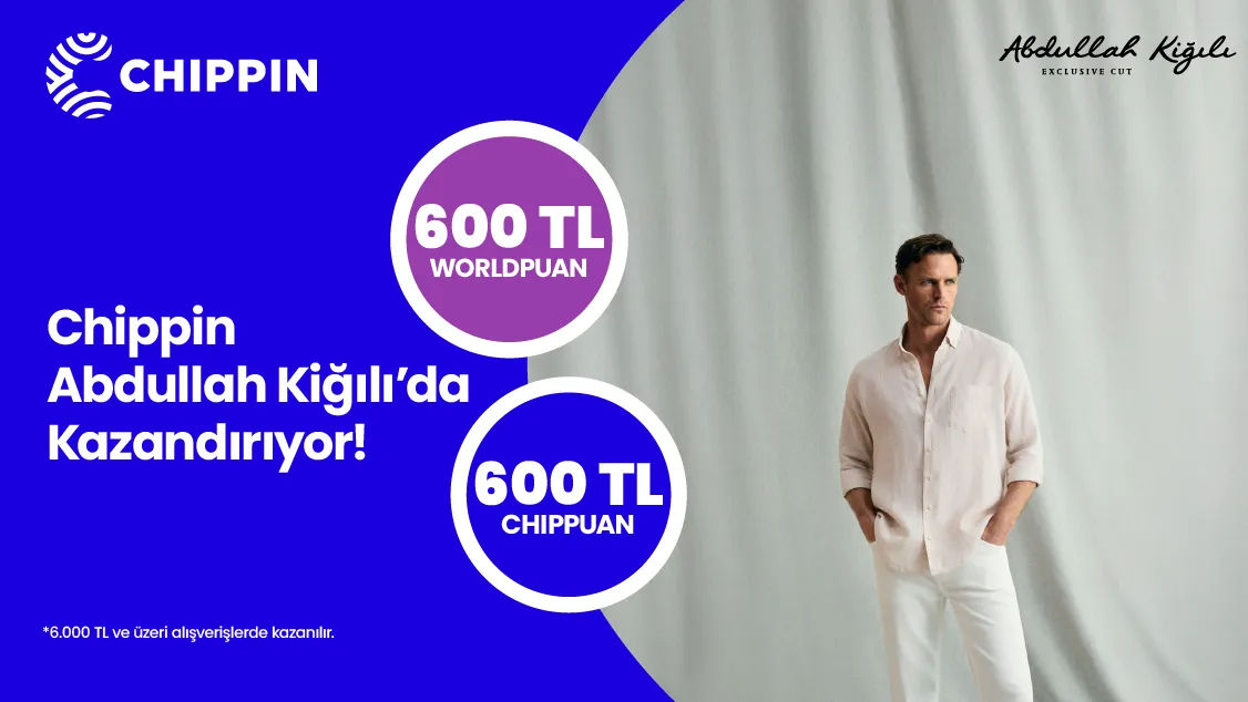 Worldcard ile Abdullah Kiğılı’da 600 TL Worldpuan ve 600 TL ChipPuan!