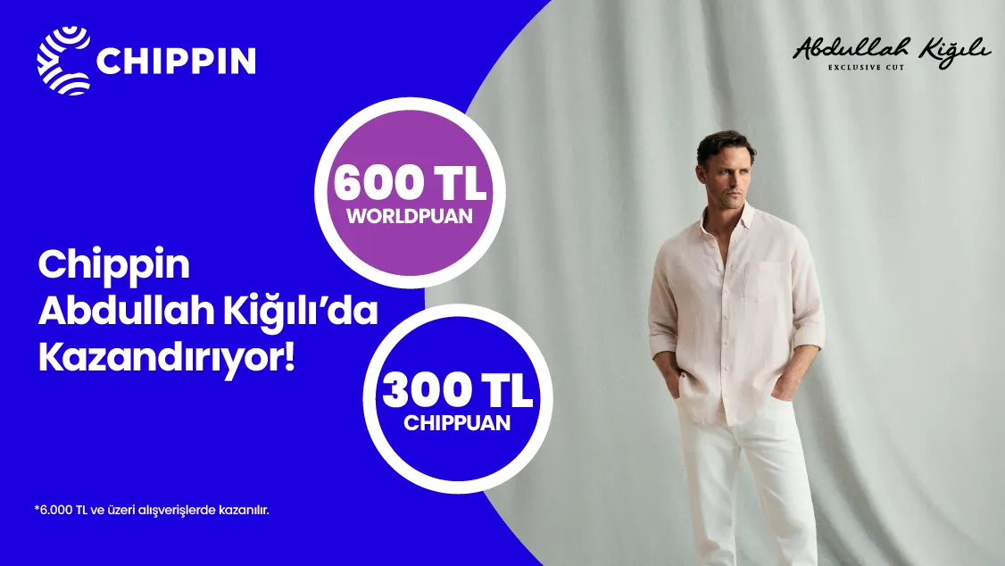 Worldcard ile Abdullah Kiğılı’da 600 TL Worldpuan ve 300 TL ChipPuan!