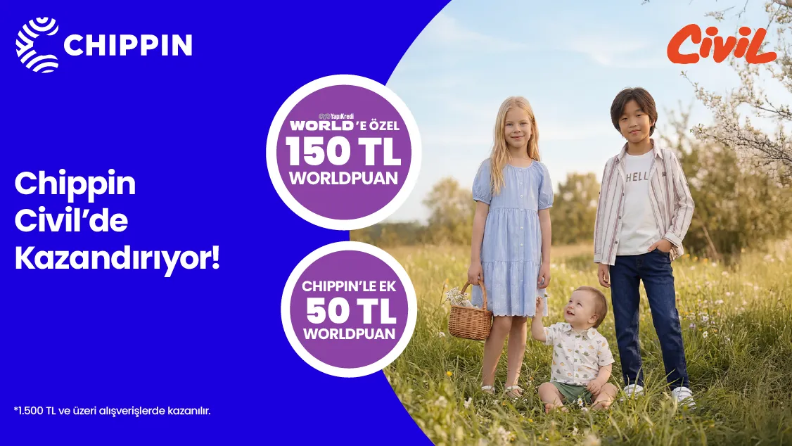 Worldcard ve Chippin ile Civil Alışverişinde 200 TL Worldpuan Kazanma Fırsatı!