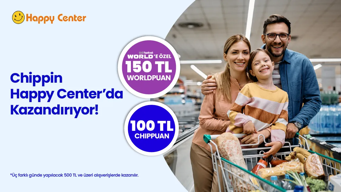 Worldcard x Happy Center: Chippin ile Çifte Puan!