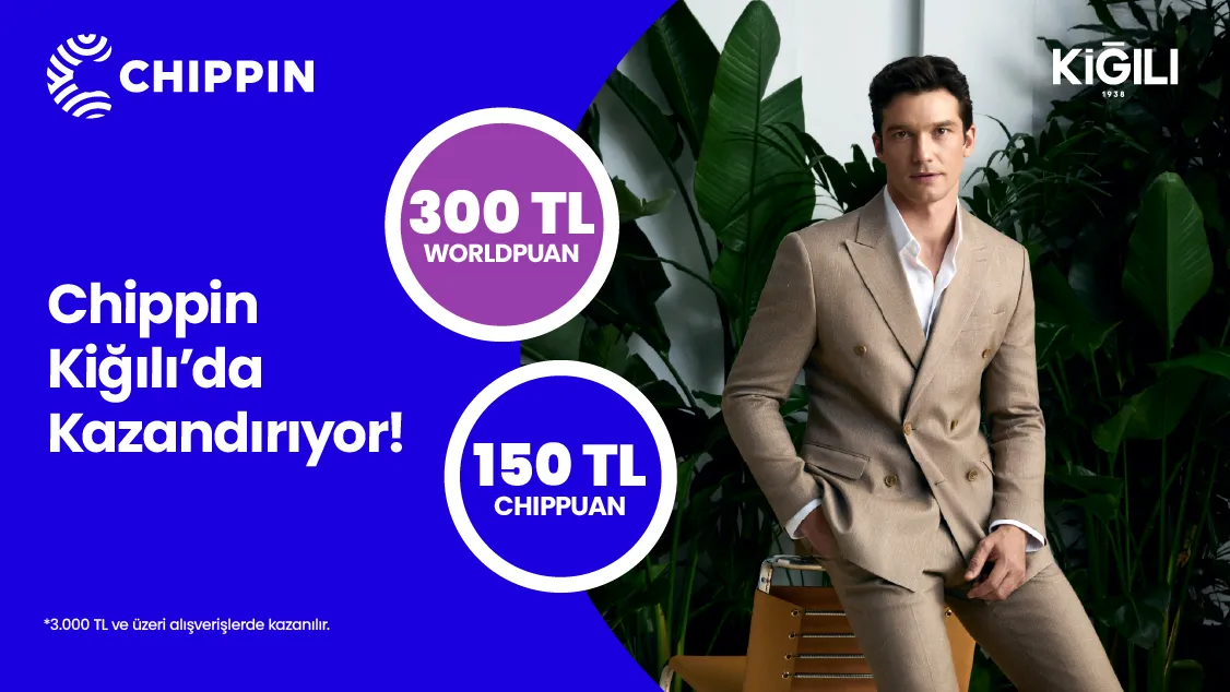 Worldcard ile Kiğılı’da 300 TL Worldpuan ve 150 TL ChipPuan! Üstelik 6 taksit!