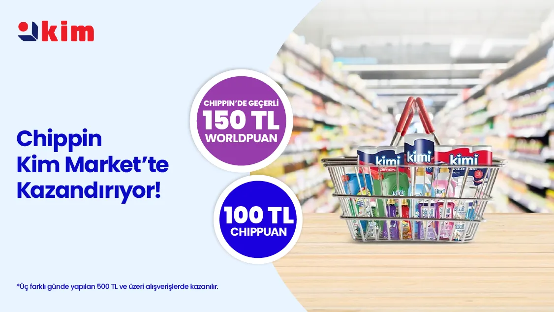 Worldcard ile Kim Market Chippin Kampanyası