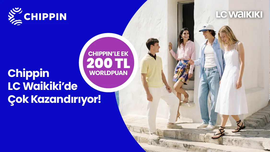 Worldcard ile LC Waikiki’de 1.000 TL’ye varan Worldpuan! Üstelik Chippin uygulaması üzerinden LC Waikiki mağazalarından yapacağınız alışverişlerinize ek 200 TL’ye varan Worldpuan!