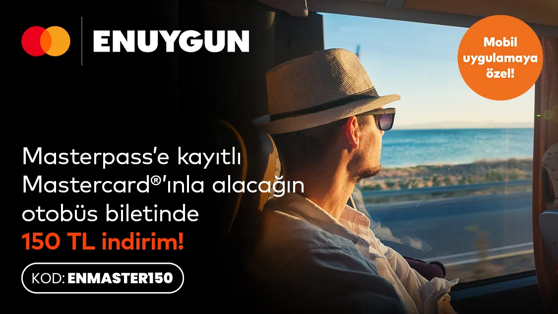 Worldcard ile Masterpass’e kayıtlı Mastercard® logolu banka kartı, kredi kartı veya ön ödemeli kartlar ile ENUYGUN.com mobil uygulaması üzerinden yapılacak ilk otobüs bileti alımına 150 TL indirim!